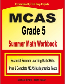 Preview of MCAS Grade 5 Summer Math Workbook: Essential Summer Learning Math Skills+2 Tests