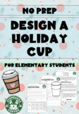 MEDIA LITERACY - DESIGN A HOLIDAY CUP