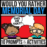 MEMORIAL DAY WOULD YOU RATHER QUESTIONS writing prompts Ma