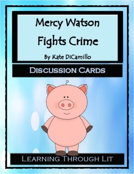 Preview of MERCY WATSON FIGHTS CRIME DiCamillo - Discussion Cards (Answer Key Included)