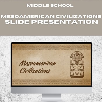 Preview of MESOAMERICAN CIVILIZATIONS (MAYAS, AZTECS AND INCAS) G. SLIDE PRESENTATION