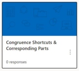 MICROSOFT FORMS - DIGITAL - Congruence Shortcuts & Corresp