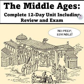 Preview of MIDDLE AGES 12-DAY UNIT: Feudalism, Black Death, Crusades, Review, Exam EDITABLE