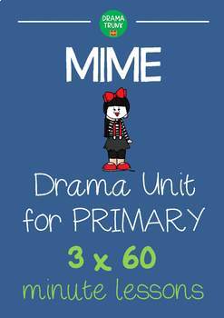Preview of MIME Drama Unit for Elementary (Primary) 3 x 60 min lessons NO PREP!