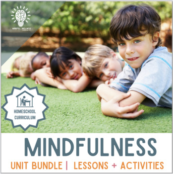 Preview of MINDFULNESS BUNDLE: Mental Health + SEL Homeschool Lessons + Activities!