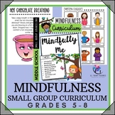MINDFULNESS Small Group Counseling Curriculum - 7 Sessions
