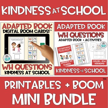 Preview of MINI BUNDLE Adapted Book Kindness at School WH Question BOOM Cards™️ + Print