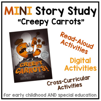 Preview of MINI Story Study | "Creepy Carrots" | Digital Thematic Unit for ECE & SPED