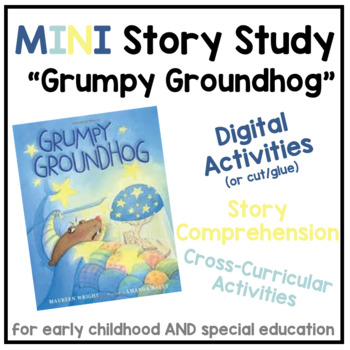 Preview of MINI Story Study - "Grumpy Groundhog" - Digital Thematic Unit for ECE and SPED