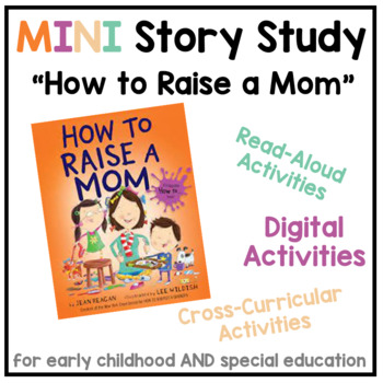 Preview of MINI Story Study | "How to Raise a Mom" | Digital Thematic Unit | ECE and SPED