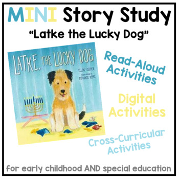 Preview of MINI Story Study | "Latke the Lucky Dog" | Digital Thematic Unit for ECE & SPED