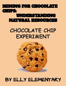 Preview of MINING FOR CHOCOLATE CHIPS UNDERSTANDING NATURAL RESOURCES EXPERIMENT