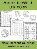 MINUTE TO WIN IT: U.S. COINS! Visual perceptual, visual motor