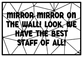 Preview of MIRROR MIRROR ON THE WALL! LOOK, WE HAVE THE BEST STAFF OF ALL! Teacher Appre