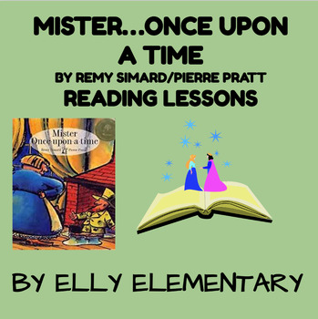 Preview of MISTER…ONCE UPON A TIME BY REMY SIMARD/PIERRE PRATT: READING LESSONS