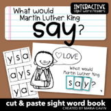 MLK Day Emergent Reader for Sight Word SAY: "What Would Ma