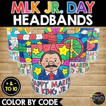 Preview of Martin Luther King Jr. Day Headbands Color by Code | Add and Subtract to 10