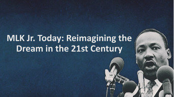 Preview of MLK Jr. Today: Reimagining the Dream in the 21st Century