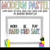 MODERN PASTEL Work Hard, Be Kind, Play Safe Bulletin Board
