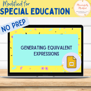 Preview of MODIFIED Special Education - Generating Equivalent Expressions 