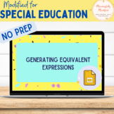 MODIFIED Special Education - Generating Equivalent Expressions 