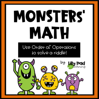 Preview of ORDER OF OPERATIONS HALLOWEEN RIDDLE WORKSHEET Monsters' Math
