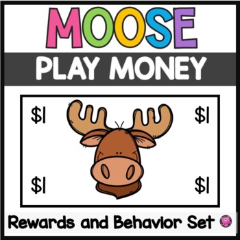 Preview of Printable Moose Theme Play Money - Classroom Moose Behavior and Rewards