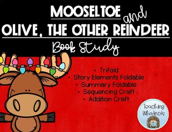 Preview of MOOSELTOE/OLIVE, THE OTHER REINDEER: CHRISTMAS HOLIDAY BOOK STUDY UNIT