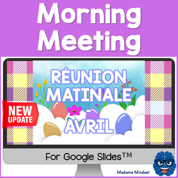 Preview of MORNING MEETING (FRENCH)- APRIL - Google Slides™  - Réunion matinale - Avril