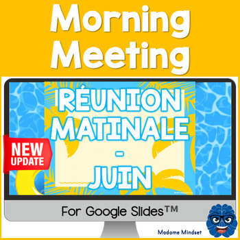 Preview of MORNING MEETING (FRENCH)- JUNE - Google Slides™  - Réunion matinale - Juin