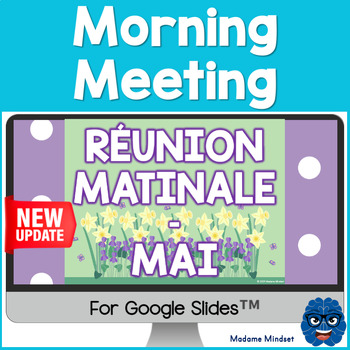 Preview of MORNING MEETING (FRENCH)- MAI - Google Slides™  - Réunion matinale - MAI