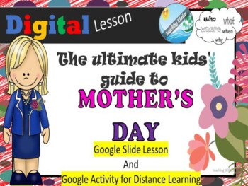 Preview of MOTHER'S DAY - distance learning GOOGLE CLASSROOM lesson informational activity
