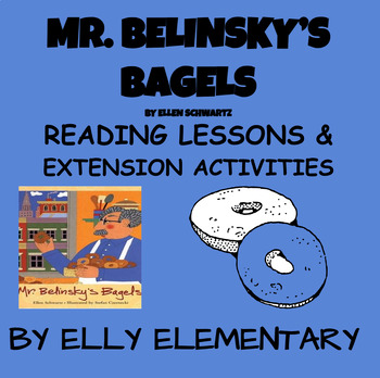 Preview of MR. BELINSKY'S BAGELS - Ellen Schwartz - READING LESSONS & EXTENSION ACTIVITIES