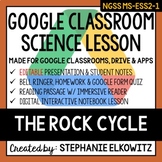 MS-ESS2-1 The Rock Cycle Google Classroom Lesson