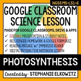 MS-LS1-6 Photosynthesis Google Classroom Lesson