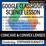 MS-PS4-2 Concave and Convex Lenses Google Classroom Lesson