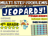 MULTI-STEP PROBLEMS - Fourth Grade MATH JEOPARDY! handouts