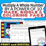 MULTIPLY WHOLE NUMBER BY POWER OF 10 Maze, Riddle, Colorin