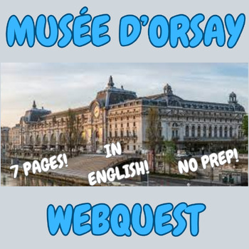 Preview of MUSÉE D'ORSAY--WebQuest  IN ENGLISH!