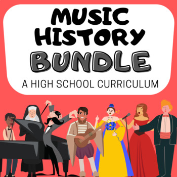 Preview of MUSIC HISTORY BUNDLE a High School Music Curriculum