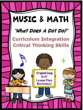 Preview of MUSIC & MATH - What Does A Dot Do? - Lesson Plan, Song, Worksheet, ORFF Arrgmt.