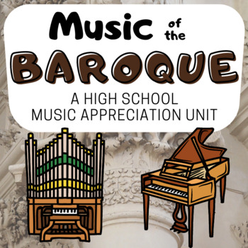 Preview of MUSIC OF THE BAROQUE PERIOD a High School Music History Unit