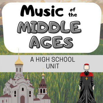 Preview of MUSIC OF THE MIDDLE AGES a High School Music History Unit