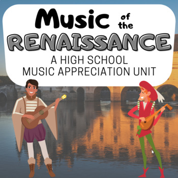 Preview of MUSIC OF THE RENAISSANCE A High School Music History Unit