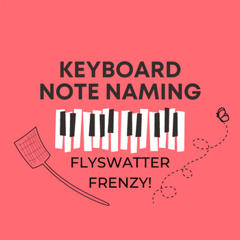 Preview of MUSIC THEORY/AP MUSIC THEORY - Piano Keyboard Note Names FLYSWATTER GAME