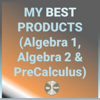 Preview of MY BEST products Bundle (Algebra 1 & 2 and PreCalculus) - 30% Savings