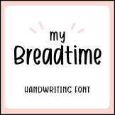 MY BREADTIME | Cute Handwriting font Bubble Handwritten Le