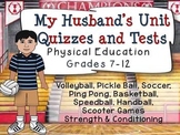MY HUSBAND'S UNIT QUIZZES AND TESTS: PHYSICAL EDUCATION GR