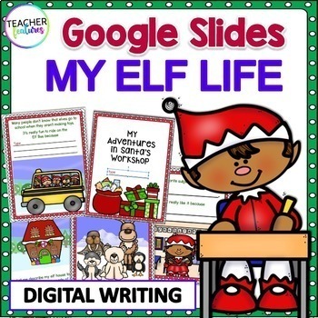 Preview of MY LIFE AS SANTA'S ELF Christmas CREATIVE WRITING PROMPTS Google Slides
