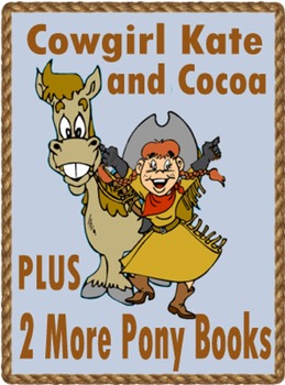 Preview of 3 PONY BOOKS:  MY PONY!  COWGIRL KATE & COCOA!  MY CHINCOTEAGUE PONY!